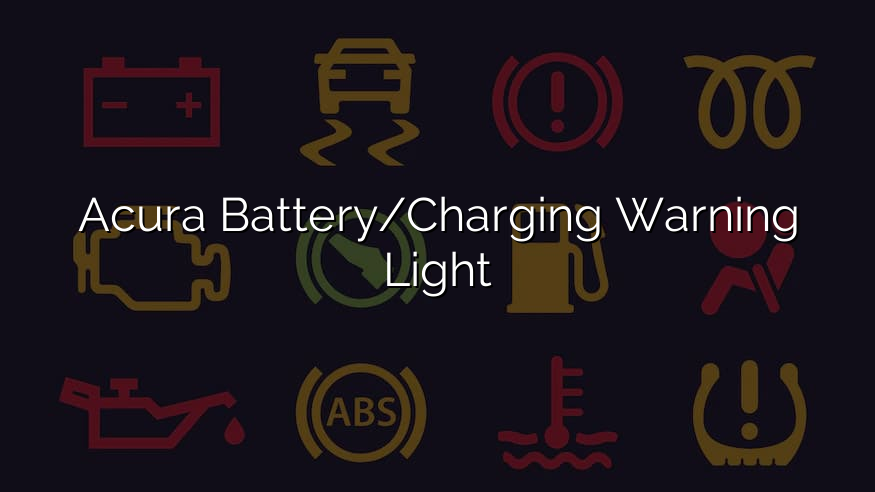 Acura Battery/Charging Warning Light