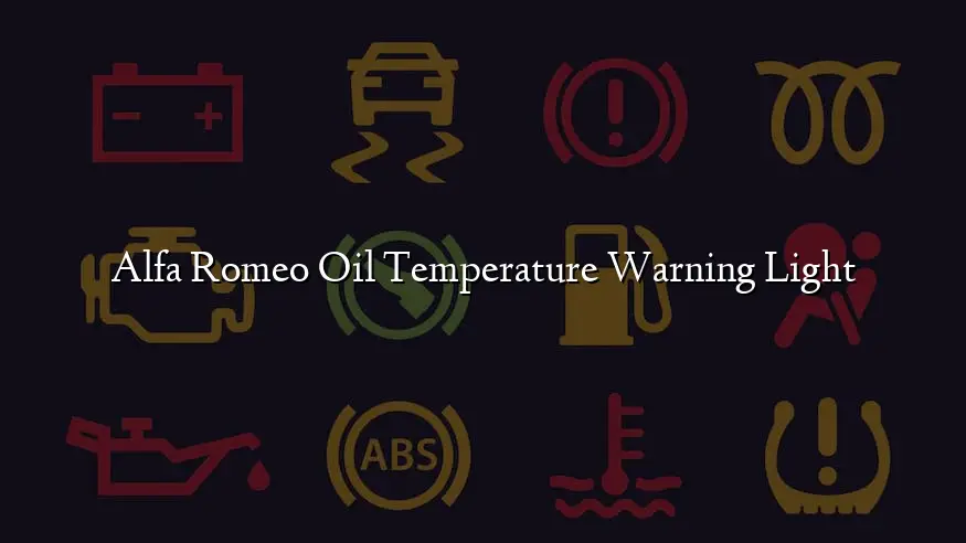 Alfa Romeo Oil Temperature Warning Light