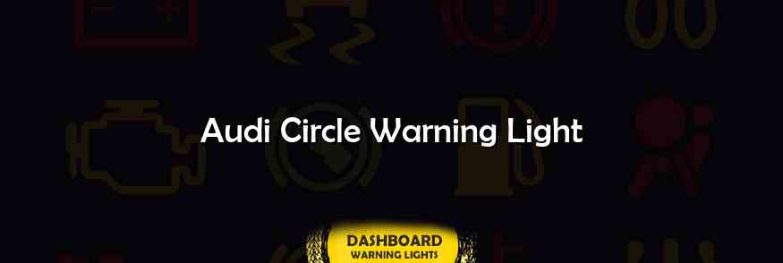 Audi Circle Warning Light