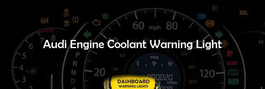 Audi Engine Coolant Warning Light