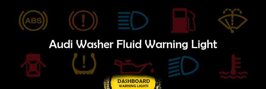 Audi Washer Fluid Warning Light